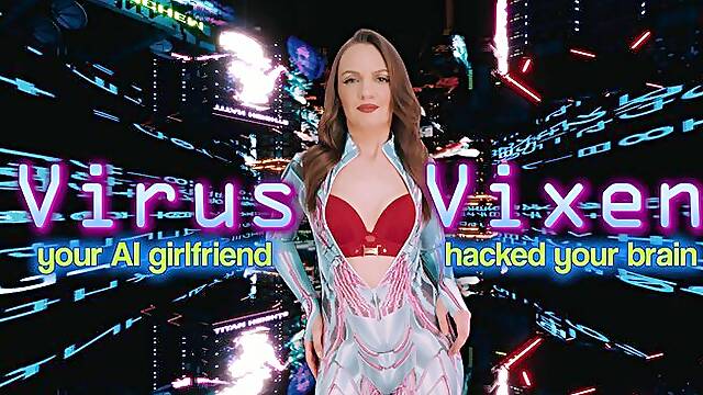 VIRUS VIXEN: your AI Girlfriend Hacked your Brain! 4K